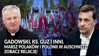 GADOWSKI KS PROF GUZ i inni Marsz Polaków i Polonii w Auschwitz 2022 ZOBACZ RELACJĘ [upl. by Mahalia]