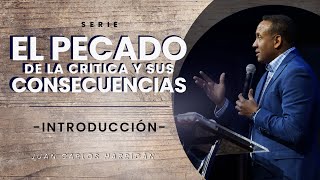 El pecado de la critica y sus consecuencias Introducción  Pastor Juan Carlos Harrigan [upl. by Niki]