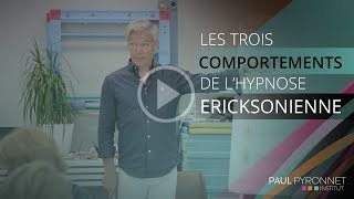 Les trois comportements clé de lhypnose Ericksonienne [upl. by Laraine]