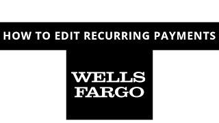 Wells Fargo  how to edit recurring payments [upl. by Avitzur]