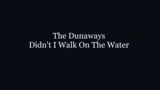 The Dunaways  Didnt I Walk on the Water [upl. by Kizzee559]