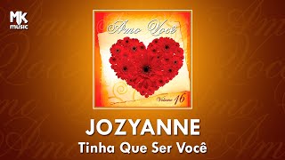 JOZYANNE  TINHA QUE SER VOCÊ  AMO VOCÊ VOL 16 [upl. by Leveroni]