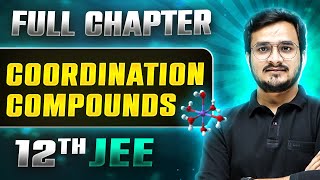 Coordination Compound FULL CHAPTER  Class 12th Inorganic Chemistry  Lakshya JEE [upl. by Evyn]