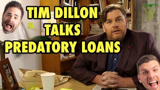 Tim Dillon talks predatory loans [upl. by Ellenahs]