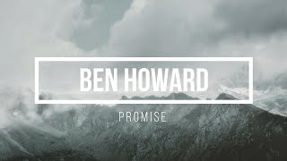 Ben Howard  Promise Lyrics video [upl. by Saunders857]