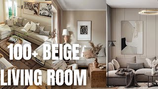 100 Beige Living Room Design Ideas How to Decorate with Beige Color [upl. by Adyht]