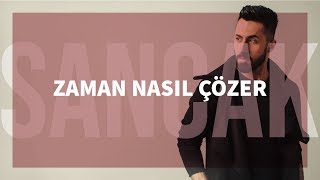 Sancak  Zaman Nasıl Çözer feat Burak Alkın Gözden Uzak [upl. by Friede720]