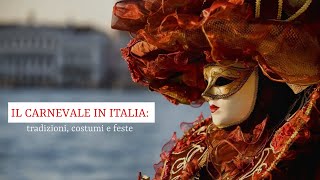 Il CARNEVALE in ITALIA tradizioni costumi e feste Lezioni di lingua italiana per stranieri [upl. by Sorel995]