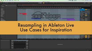 Resampling in Ableton Live  Use Cases for Inspiration [upl. by Ahsead]