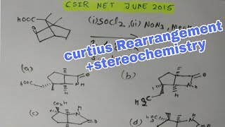 Curtius rearrangement  csir net June 2015 stereochemistry basedchemistry [upl. by Eikcir]