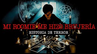 Descubrí que mi ROOMIE ME HIZO BRUJERÍA  HISTORIAS DE BRUJERÍA REAL [upl. by Ryder]