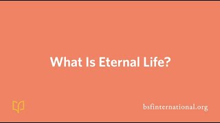 What Is Eternal Life [upl. by Barri]