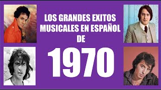 TOP 30  LOS GRANDES ÉXITOS MUSICALES DE 1970 EN ESPAÑOL [upl. by Nyladam760]