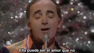 Charles Aznavour  She sub español [upl. by Nylsirk]