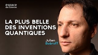 Julien Bobroff La plus belle des inventions quantiques [upl. by Kcinomod]