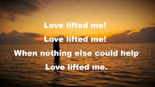 Love Lifted Me with Lyrics [upl. by Nwahsid]