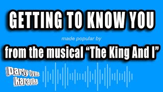 The King And I  Getting To Know You Karaoke Version [upl. by Wanonah]