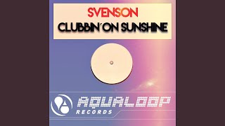 Clubbin On Sunshine Svensons Mix [upl. by Boiney]