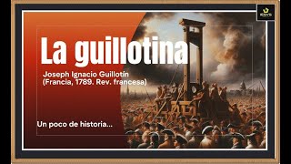 HISTORIA DE LA GUILLOTINA JosephIgnace Guillotin [upl. by Brinn]