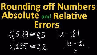 Rounding Off numbers Absolute and Relative Errors Math Tutorial Arithmetic 21 [upl. by Olympia]