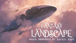 Fantasy Landscape  Classical Fantasy Music for Film and Video [upl. by Elyrehc495]