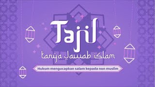 Hukum Mengucap Salam kepada Non Muslim [upl. by Ateloj]