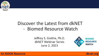 dkNET Webinar Discover the Latest from dkNET  Biomed Resource Watch 06022023 [upl. by Alakim]