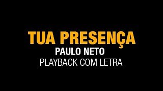 TUA PRESENÇA PAULO NETO PLAYBACK [upl. by Tilagram]