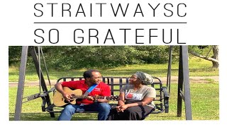 StraitwaySC So Grateful [upl. by Loveridge]