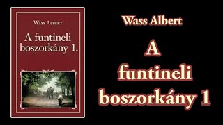 Wass Albert  A funtineli boszorkány 1 [upl. by Odragde]