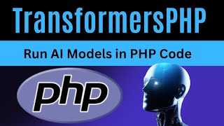 TransformersPHP  Run AI Models in PHP Code for Wordpress Drupal [upl. by Rennob]