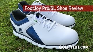 FootJoy ProSL Shoe Review By Golfalot [upl. by Borroff]