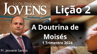 EBD A Doutrina de Moisés  Lição 2 Jovens EBD 1 Trimestre 2024 [upl. by Akeihsal]