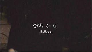 Still C U  Hullera [upl. by Eiten]