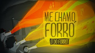 Ó Do Forró  Me Chamo Forró Clipe Oficial [upl. by Llereg]