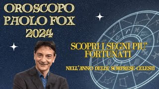 🌟 Astro2024 I Segni Fortunati secondo Paolo Fox Chi Avrà un Anno da Sogno ✨ [upl. by Quartus]