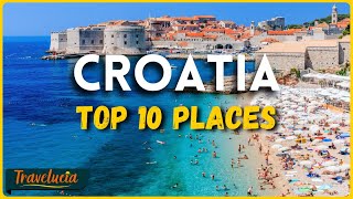 Top 10 Places in Croatia You Can’t miss  Travel Guide [upl. by Yseulta939]