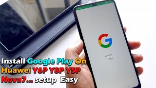 Install Google Play On Huawei Y6P Y8P Y5P Nova7 Setup Easy [upl. by Alodee]