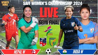 NEPAL VS INDIA  SAFF WOMENS CHAMPIONSHIP 2024 SEMI FINAL  NEPAL VS INDIA WOMEN FOOTBALL LIVE [upl. by Yelyah702]