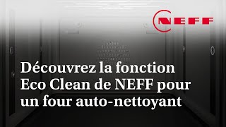 Découvrez la fonction Eco Clean de NEFF pour un four autonettoyant [upl. by Shiri]