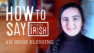 How to say An Irish Blessing in Irish [upl. by Bidle132]