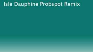 Recluse Isle Dauphine Probspot Remix [upl. by Essined257]