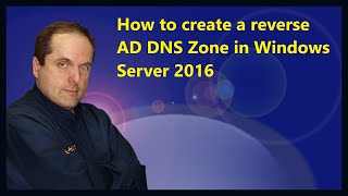 How to create a reverse AD DNS Zone in Windows Server 2016 [upl. by Ytsur]