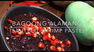 The Original Bagoong Alamang Recipe ni Manong Trending  Sautéed Shrimp Paste [upl. by Ribak]