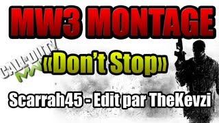 MW3 MontageFragmovie  Scarrah45  quotDont Stopquot Edité par TheKevzi [upl. by Osmen846]