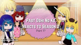 Oshi no ko reacts to Season 2 💗✨  Oshi no ko【推しの子】  Gacha Nox  Part 1 [upl. by Eloisa]