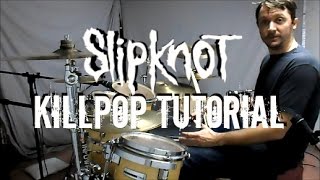 SLIPKNOT  Killpop Drum Tutorial [upl. by Salman]