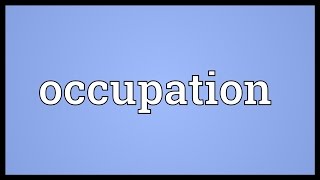 Occupation Meaning [upl. by Shriner]