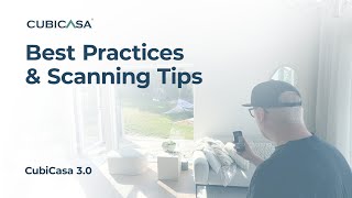 Best Practices and Scanning Tips  with CubiCasa 30 [upl. by Kappel644]