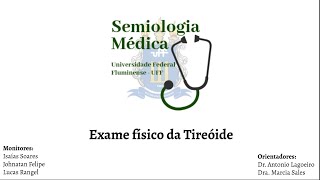 SEMIOLOGIA UFF  Exame Físico da Tireóide [upl. by Storfer312]